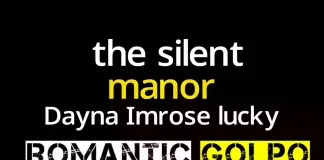 The Silent Manor golper link || Dayna Imrose lucky The Silent Manor - Romantic Golpo